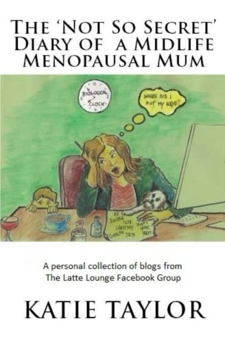 The 'Not So Secret' Diary of a Midlife Menopausal Mum