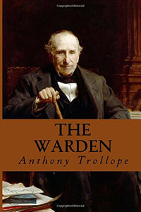 The Warden: Volume 1 (Chronicles of Barsetshire) 