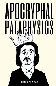 Apocryphal Pataphysics 
