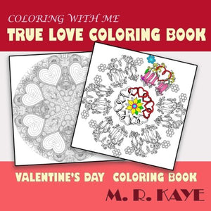 True Love Coloring Book For Valentines Day: 2018 Edition 