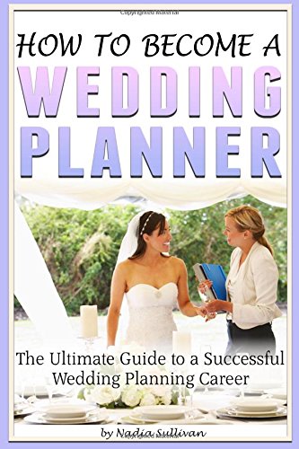 How to Become a Wedding Planner: The Ultimate Guide to a Successful Wedding Planning Career