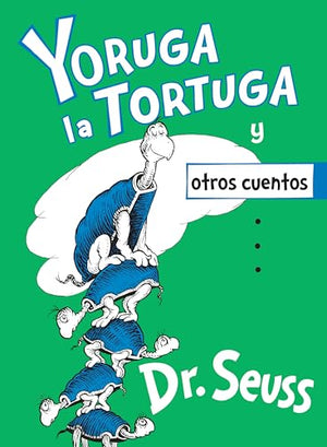 Yoruga la Tortuga y otros cuentos (Yertle the Turtle and Other Stories Spanish Edition)