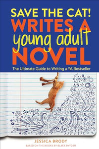 Save the Cat! Writes a Young Adult Novel 