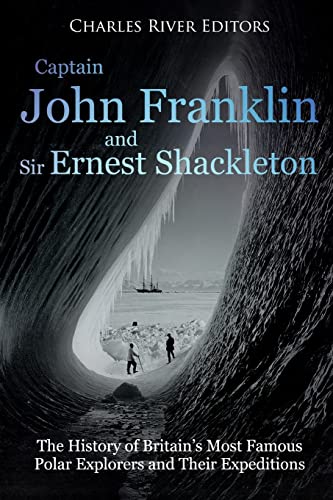 Captain John Franklin and Sir Ernest Shackleton