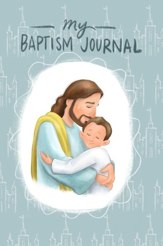 My Baptism Journal: (Softcover 140 page 6 by 9 Journal)LDS notebook with Christ