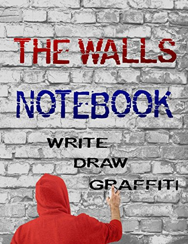 The Walls Notebook - Write, Draw, Graffiti