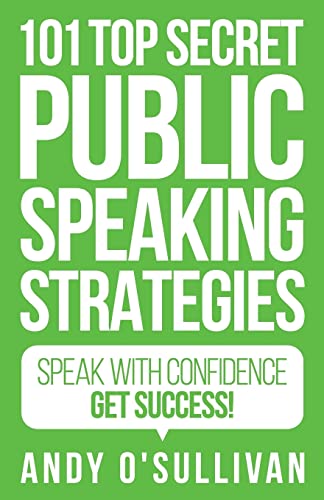 101 Top Secret Public Speaking Strategies