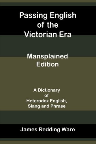 Passing English of the Victorian Era - Mansplained Edition