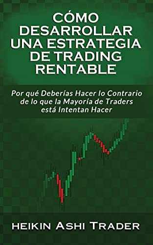 Como Desarrollar una Estrategia de Trading Rentable