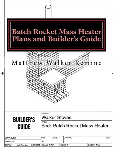 Batch Rocket Mass Heater Plans and Builder's Guide