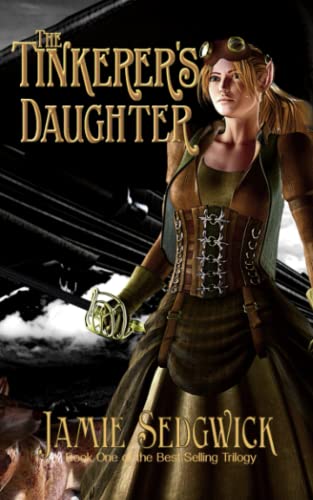 The Tinkerer's Daughter: Volume 1 (Age of Steam)