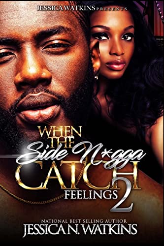 When The Side N*gga Catch Feelings 2