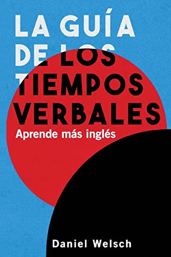 La Guia de Los Tiempos Verbales
