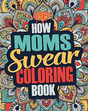 How Moms Swear Coloring Book
