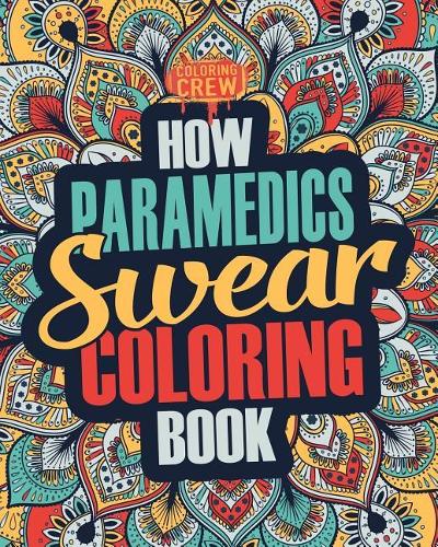 How Paramedics Swear Coloring Book