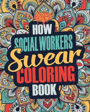 How Social Workers Swear Coloring Book