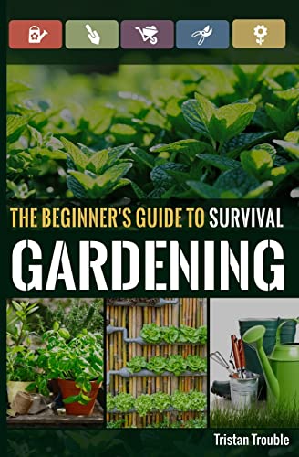 The Beginner's Guide to Survival Gardening