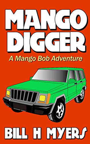 Mango Digger: A Walker and Mango Bob Adventure: Volume 7
