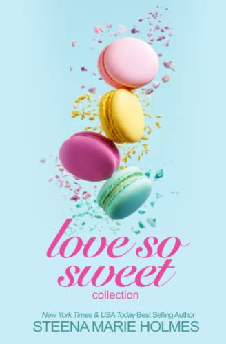 Love So Sweet Collection - 5 Stories of Sweet Love and Delicious Dessert