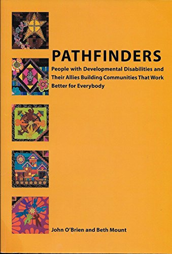 PATHFINDERS People with Developmental Disabilities and Their Allies Building Communities That Work Better for Everybody