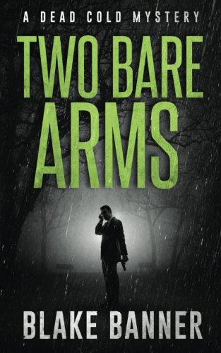 Two Bare Arms: A Dead Cold Mystery: Volume 2