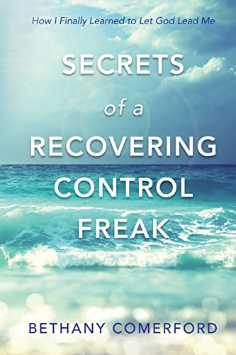 Secrets of a Recovering Control Freak
