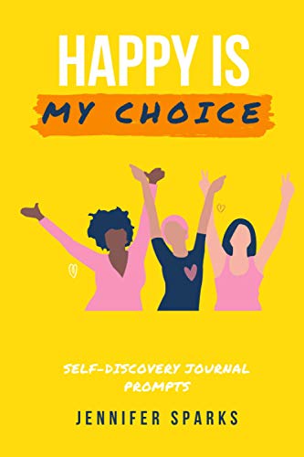 Happy is My Choice: Journal Prompts for Self-Discovery