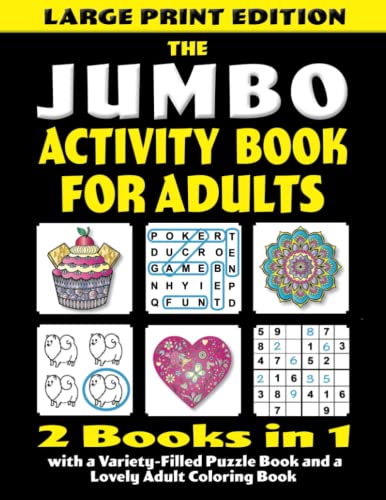 The Jumbo Activity Book for Adults: 2 Books in 1 with a Variety-Filled Puzzle Book and a Lovely Adult Coloring Book