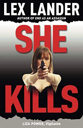 SHE KILLS: (Liza Power, Vigilante)