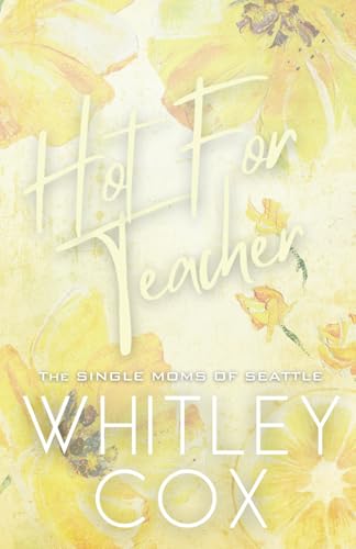 Hot for Teacher (The Single Moms of Seattle)
