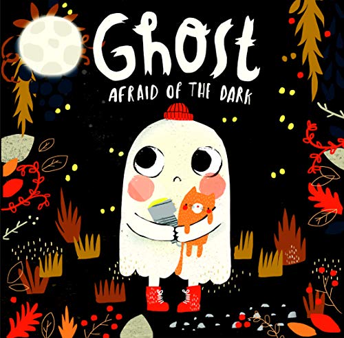 Ghost Afraid of the Dark (Picture Book)