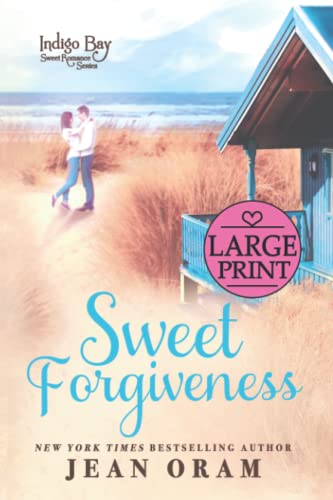 Sweet Forgiveness (Large Print): A Ssecond Chance Romance (Indigo Bay Large Print)