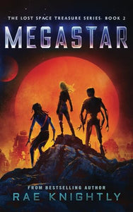 Megastar (The Lost Space Treasure Series, Book 2) 