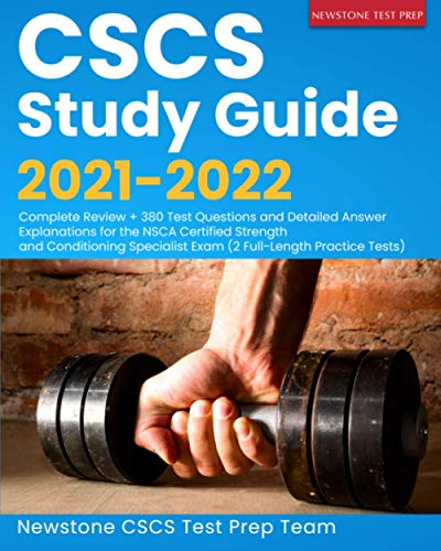 CSCS Study Guide  Complete Review   Test Questions and Detailed Answer Explanations for the NSCA Certified Strength and Conditioning Specialist Exam  FullLength Practice Tests