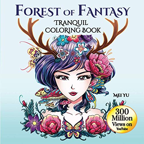 Forest of Fantasy Tranquil Coloring Book Relaxing Fantasy Coloring Book for Adults with Beautiful Designs of Mythical Creatures Gorgeous Girls    Crafts Mei Yus Inspiring Coloring Books