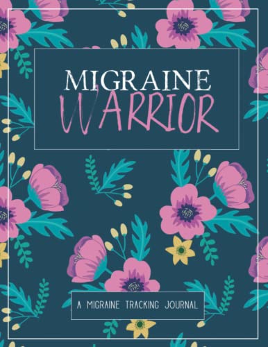 Migraine Warrior A Daily Tracking Journal For Migraines and Chronic Headaches Trigger Identification  Relief Log Large Edition   x  and  months of tracking
