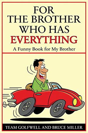For a Brother Who Has Everything