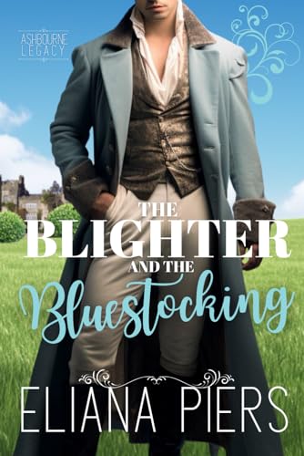 The Blighter and the Bluestocking: A Historical Romance Novelette (The Ashbourne Legacy)