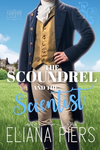 The Scoundrel and the Scientist: A Steamy Historical Romance Novelette (The Ashbourne Legacy)