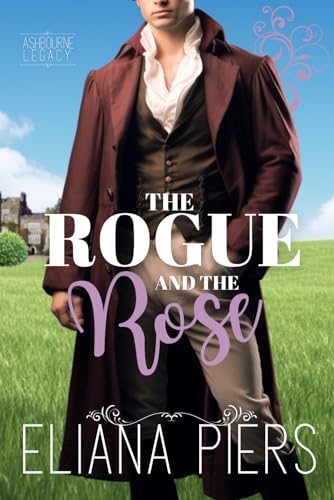 The Rogue and the Rose: A Steamy Historical Romance Novelette (The Ashbourne Legacy)