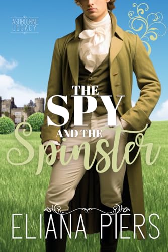 The Spy and the Spinster: A Steamy Historical Romance Novelette (The Ashbourne Legacy)