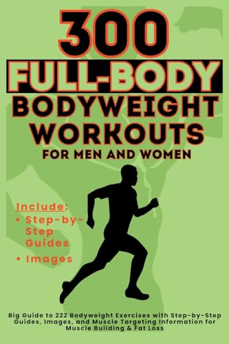 300 Full-Body Body Weight Workouts Book for Men and Women