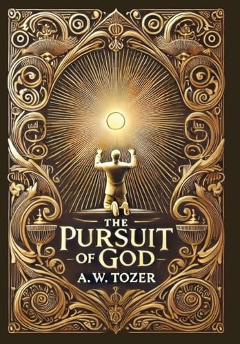 The Pursuit of God (Collector's Edition) (Laminated Hardback with Jacket)