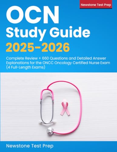 OCN Study Guide 2025-2026: Complete Review + 1650 Questions and Detailed Answer Explanations for the ONCC Oncology Certified Nurse Exam (10 Full-Length Exams)