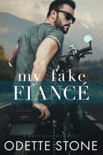My Fake Fiancé (Navy SEAL Romance)