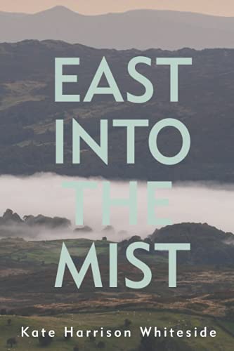East Into the Mist: Sequel to North Under the Waves (2019)