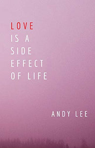 Love Is a Side Effect of Life 