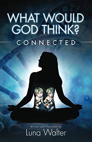 What Would God Think?: Connected