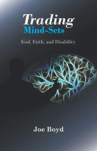 Trading Mind-Sets: God, Faith, and Disablility