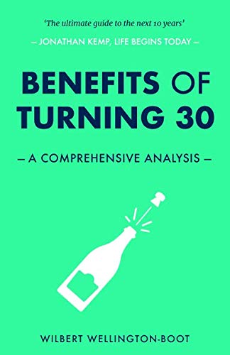 Benefits of Turning 30: A Comprehensive Analysis